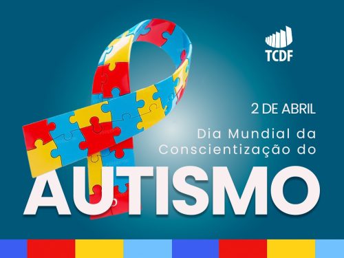 BRASILIANAS | Tribunal de Contas consolida prote&ccedil;&atilde;o funcional a servidores com TEA e orienta &oacute;rg&atilde;os do GDF sobre aplica&ccedil;&atilde;o da lei