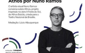 BRASILIANAS | Nuno Ramos apresenta hoje o projeto Athos em Bras&iacute;lia, inspirado na obra &lsquo;A Festa do Sol&rsquo;, de Athos Bulc&atilde;o